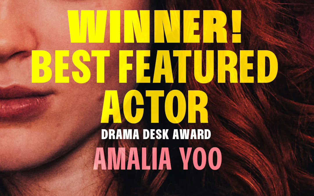 WINNER | Best Featured Actor • Amalia Yoo | Drama Desk Award
